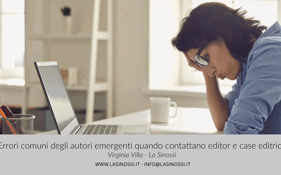 Errori comuni degli autori emergenti quando contattano editor e case editrici